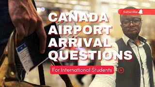Top Canada Immigration Questions for International Students | Canada Airport Arrival Process