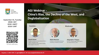 AGI Webinar: China's Rise, the Decline of the West, and Deglobalization