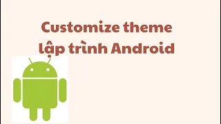 Customize theme cho android (slot8) - Lập trình android