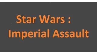 DiceTillDawn Review #9 - Star Wars : Imperial Assault