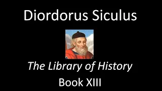 The Library Of History, Book XIII - Diodorus Siculus (Audiobook)