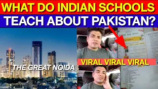 WHAT DO INDIAN SCHOOL TEACH ABOUT PAKISTAN | THE GREAT NOIDA | VIRAL VIRAL VIRAL | INDIAN REACTION