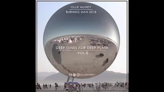 Burning Man 2018 - Deep Tunes for Deep Playa Vol 8