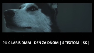 PIL C LARIS DIAM - DEŇ ZA DŇOM | S TEXTOM | SK |