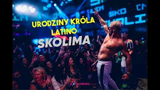 SKOLIM - Urodziny Króla Latino w Explosion Club
