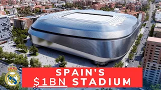 Inside Spain's Most Expensive $1BN Stadium