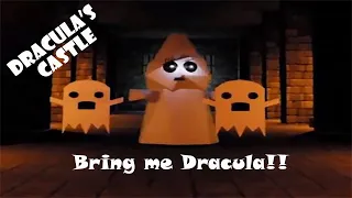 Bring me Dracula!!| Dracula's Castle