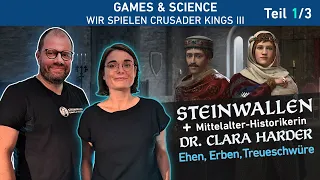 Games & Science: Crusader Kings 3 mit Steinwallen und Dr. Harder. Ehen, Erben, Treueschwüre u.a. 1/3