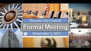 Phoenix City Council Formal Meeting -  November 3, 2021