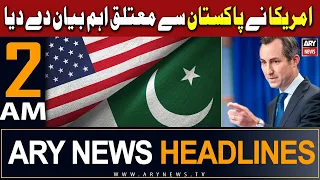 ARY News 2 AM Headlines 28th February 2024 | US made important statement regarding Pakistan