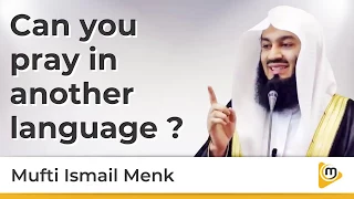 Can you pray in another language - Mufti Menk