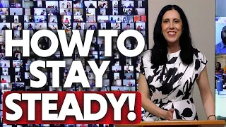 HOW TO STAY STEADY IN AN UNSTEADY WORLD! | Christina Sermon