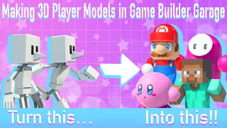 Making 3D Player Models in Game Builder Garage - GBG Tutorial