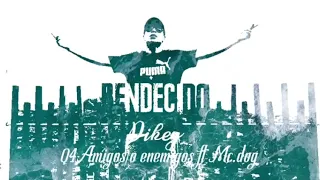 Dikey❌Mc.dog /Amigos o Enemigos (audio)🔊🔥💯(Prod.by.LaloProductions.Beatz)