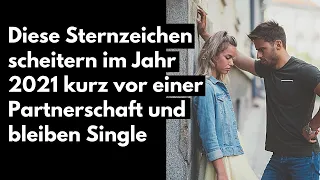 Diese Sternzeichen scheitern im Jahr 2021 kurz vor einer Partnerschaft und bleiben Single.