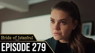 Bride of Istanbul - Episode 279 (English Subtitles) | Istanbullu Gelin