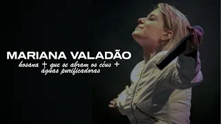 MARIANA VALADÃO – HOSANA, QUE SE ABRAM OS CÉUS e ÁGUAS PURIFICADORAS Ao Vivo Na Lagoinha Jundiaí