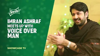 Imran Ashraf meets up with Voice Over Man