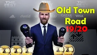 Lionel Messi - OLD TOWN ROAD - 6X BEST PLAYER WORLD -19/20