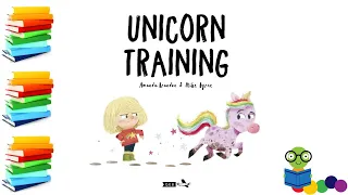 Unicorn Training: A Story About Patience and the Love for a Pet