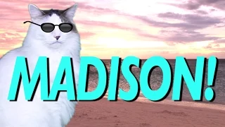 HAPPY BIRTHDAY MADISON! - EPIC CAT Happy Birthday Song