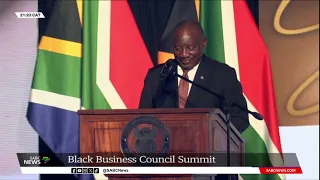 Black Business Council Summit | The spirit of entrepreneurship: Pres Ramaphosa