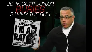 John Gotti Junior BURIES Sammy The Bull