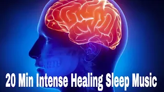 20 Min Intense Healing Sleep Music|3.2Hz Delta Brain Waves|Destroy Negativity|Miracle Healing Music.