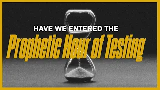 Have We Entered the Hour of Prophetic Testing? | Perry Stone