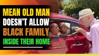 Angry Old Man Doesn’t Allow Black Family Inside Their Own Home.