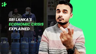 Sri Lanka's Economic Crisis Explained