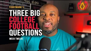 FunnyMaine’s Three BIG College Football Questions For Week 12