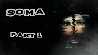 SOMA : Часть 1-я ► Очень странные дела!