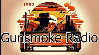 Radio Gunsmoke Season 2 1953 Episodes 72-80