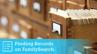 Getting Started: Where to Find Records on FamilySearch