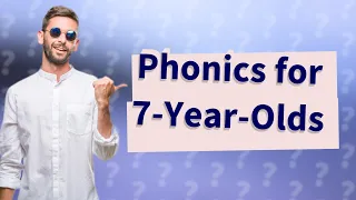 How do I teach my 7 year old phonics?