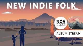 New Indie Folk; November 2022 [Full Album Stream]