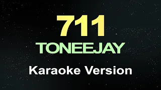 711 - TONEEJAY (Karaoke)