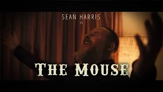 Sean Harris is The Mouse - Official Trailer