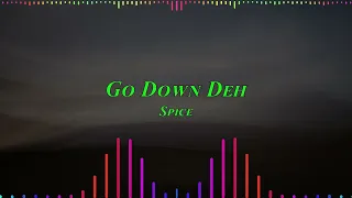 Spice - Go Down Deh