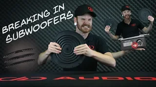 Tech Talk: Subwoofer Break In. What, Why, and How?