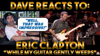 Dave's Reaction: Eric Clapton — While My Guitar Gently Weeps