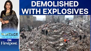 Turkey: Buildings Damaged in Earthquake Demolished with Explosives | Vantage with Palki Sharma