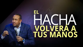 El hacha volverá a tus manos - Pastor Juan Carlos Harrigan