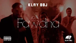 Klay BBj ✪ فوضى ✪ Fawdha - lyrics - [Music Video]