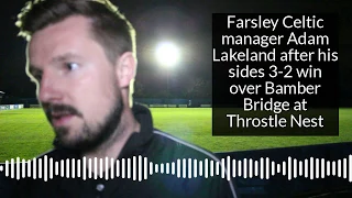 Farsley Celtic manager Adam Lakeland after 3-2 win over Bamber Bridge