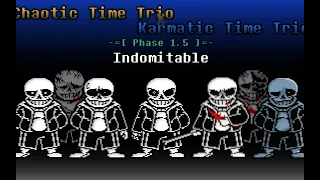 [Chaotic Time Trio X Karmatic Time Trio] OST - Phase 1.5 - Indomitable