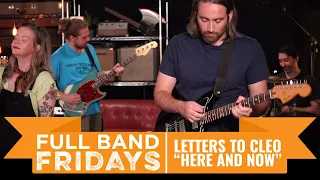 "Here and Now" Letters To Cleo | CME Full Band Fridays