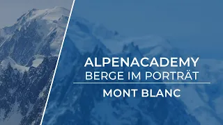 MONT BLANC - Der höchste Berg Europas? | Berge im Porträt