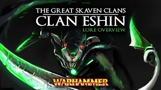 WARHAMMER FANTASY LORE - CLAN ESHIN - The Great Skaven Clans